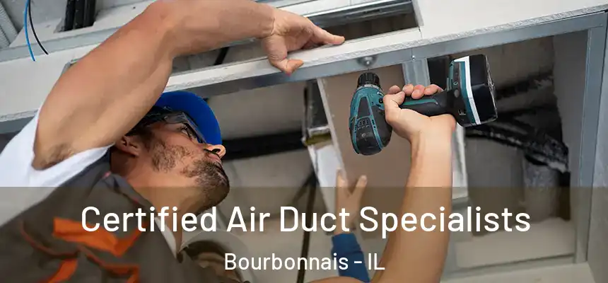 Certified Air Duct Specialists Bourbonnais - IL