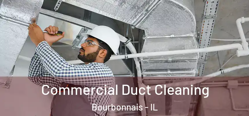  Commercial Duct Cleaning Bourbonnais - IL