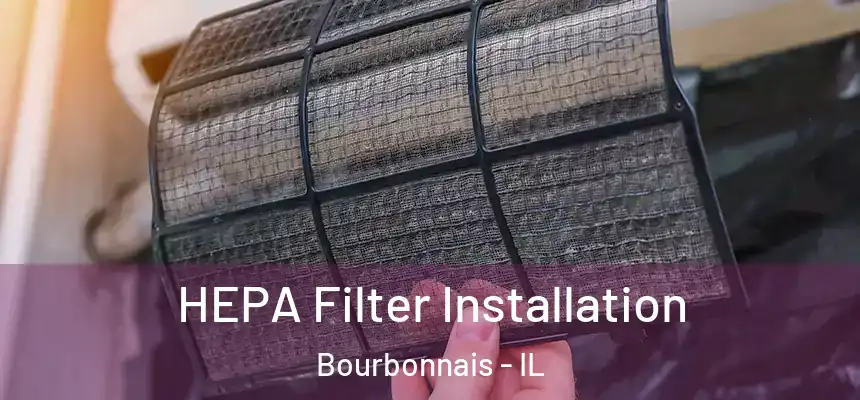 HEPA Filter Installation Bourbonnais - IL