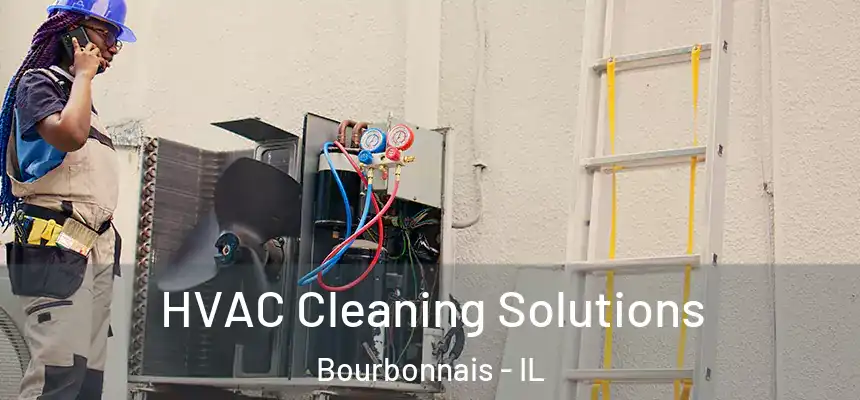  HVAC Cleaning Solutions Bourbonnais - IL