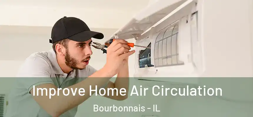 Improve Home Air Circulation Bourbonnais - IL
