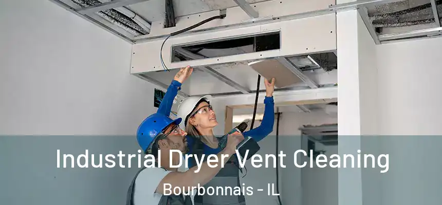 Industrial Dryer Vent Cleaning Bourbonnais - IL