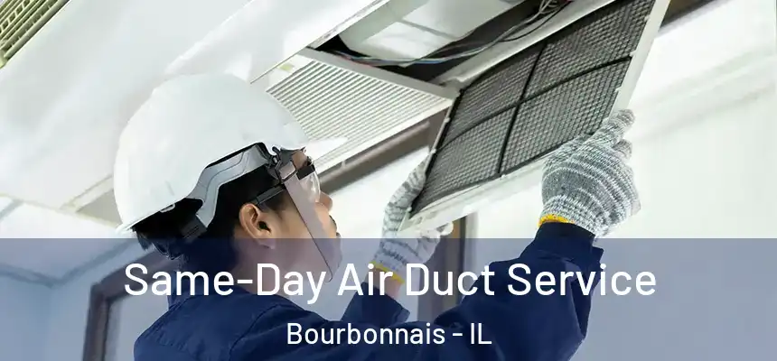  Same-Day Air Duct Service Bourbonnais - IL