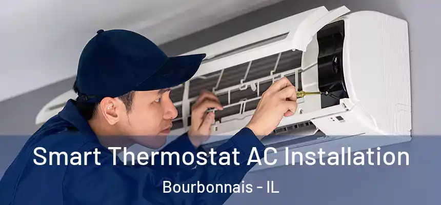  Smart Thermostat AC Installation Bourbonnais - IL