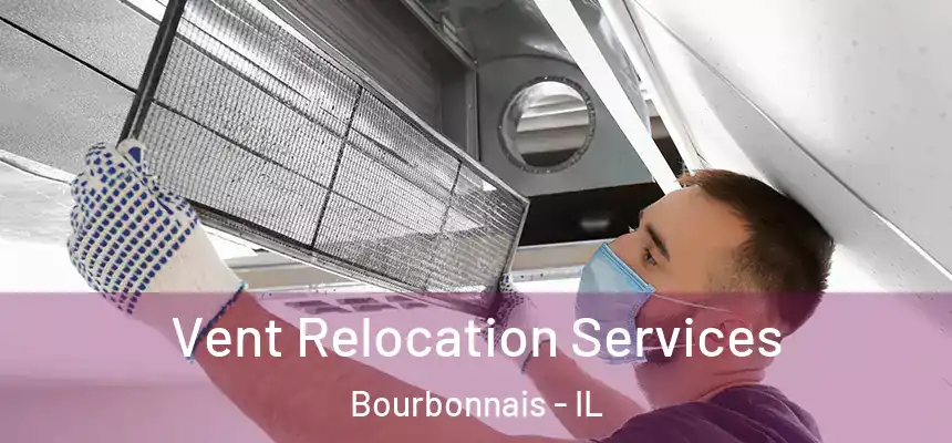  Vent Relocation Services Bourbonnais - IL